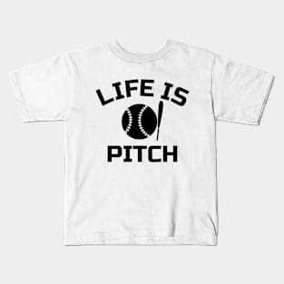 Life's a Pitch Kids T-Shirt